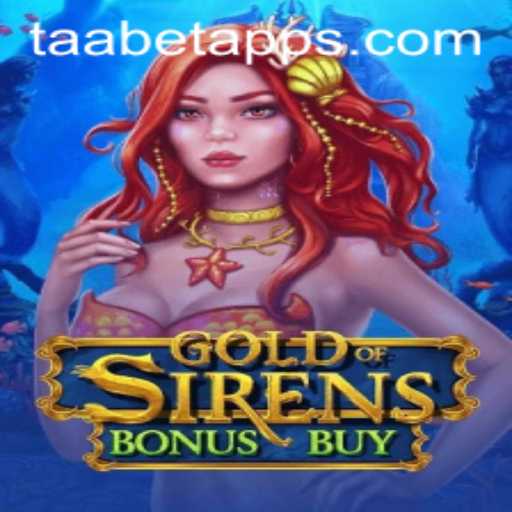 Unveiling GoldofSirensBonusBuy: An Exciting New Slot Adventure on TAABET.COM
